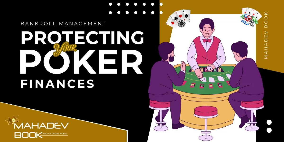 bankroll management protecting your poker finances