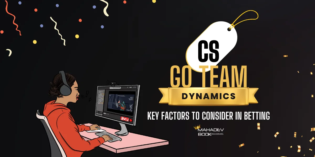 csgo team dynamics key factors to consider in betting