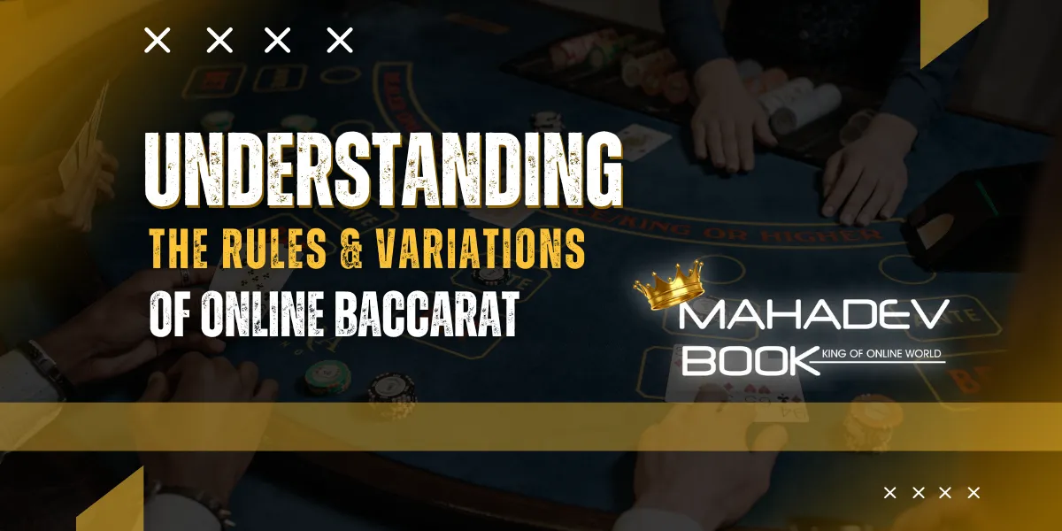 understanding the rules and variations of online baccarat